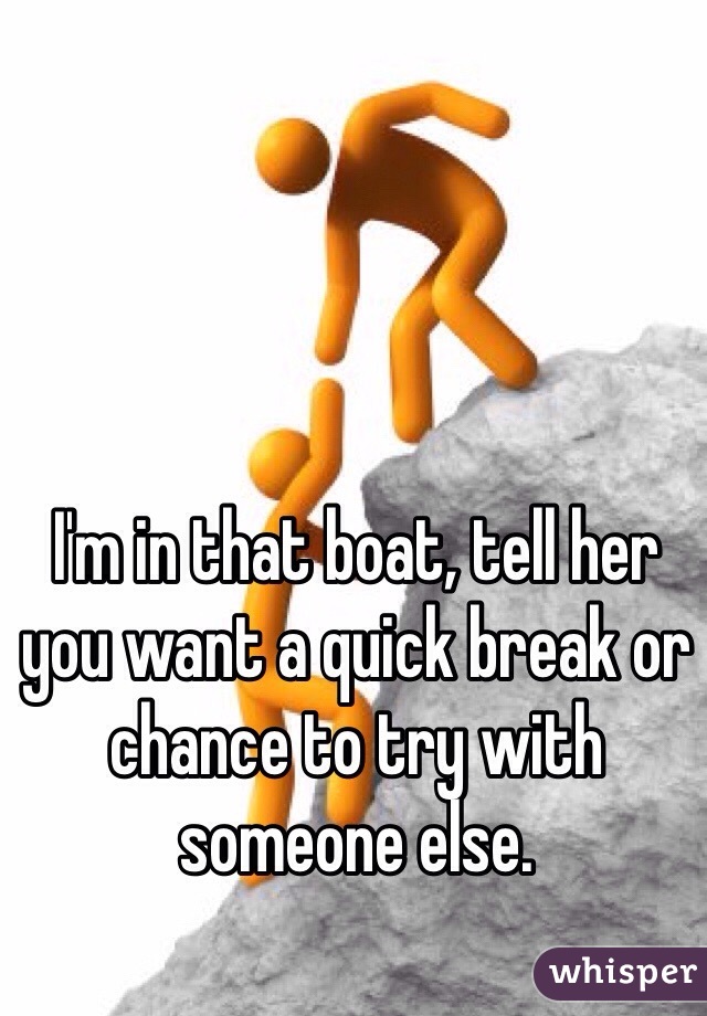 I'm in that boat, tell her you want a quick break or chance to try with someone else. 