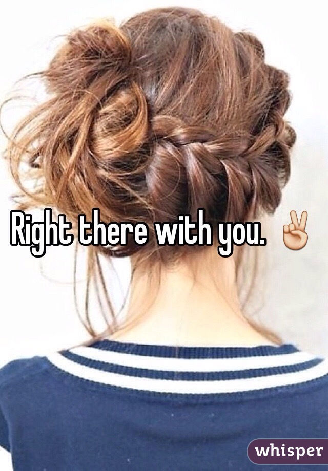 Right there with you. ✌️