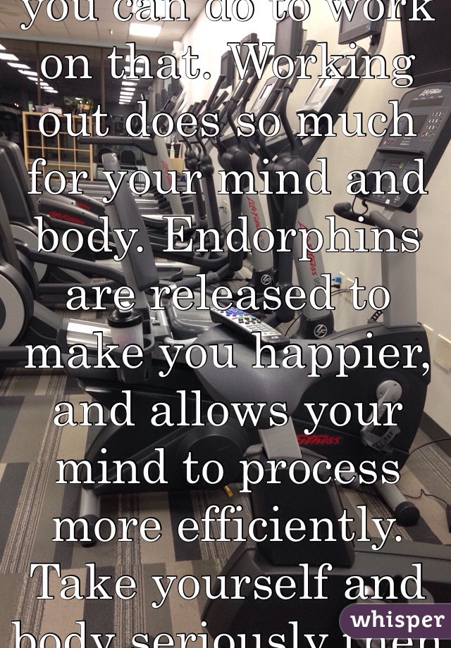 There are things you can do to work on that. Working out does so much for your mind and body. Endorphins are released to make you happier, and allows your mind to process more efficiently. Take yourself and body seriously then others will.