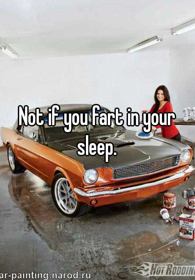 not-if-you-fart-in-your-sleep