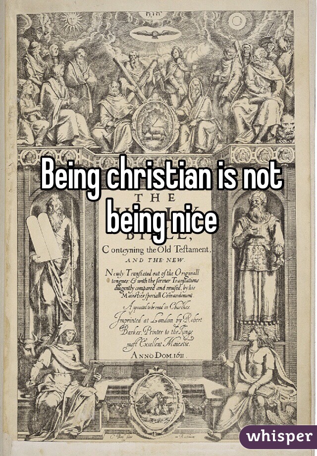 Being christian is not being nice