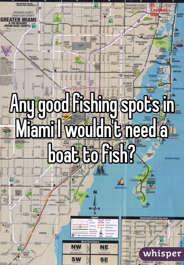 Any good fishing spots in Miami I wouldn't need a boat to fish? 