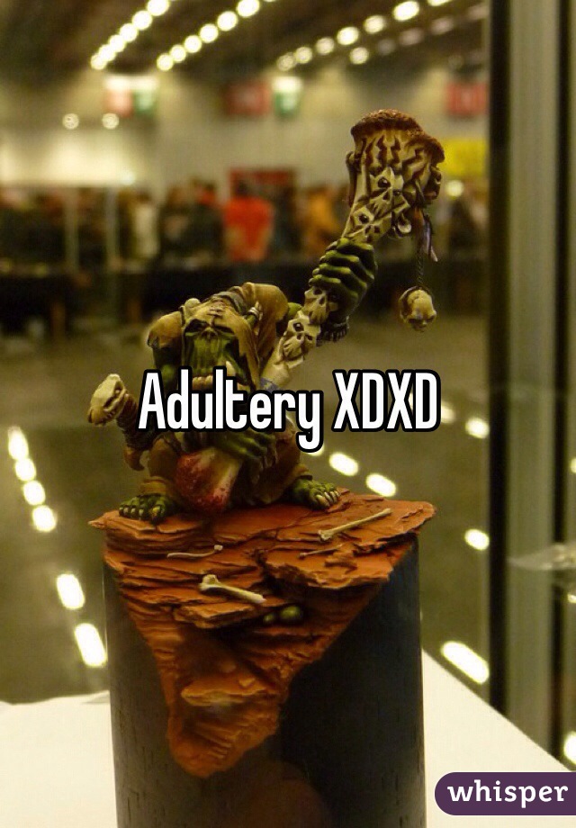 Adultery XDXD