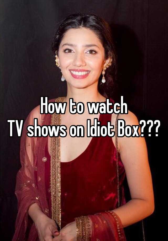 how-to-watch-tv-shows-on-idiot-box