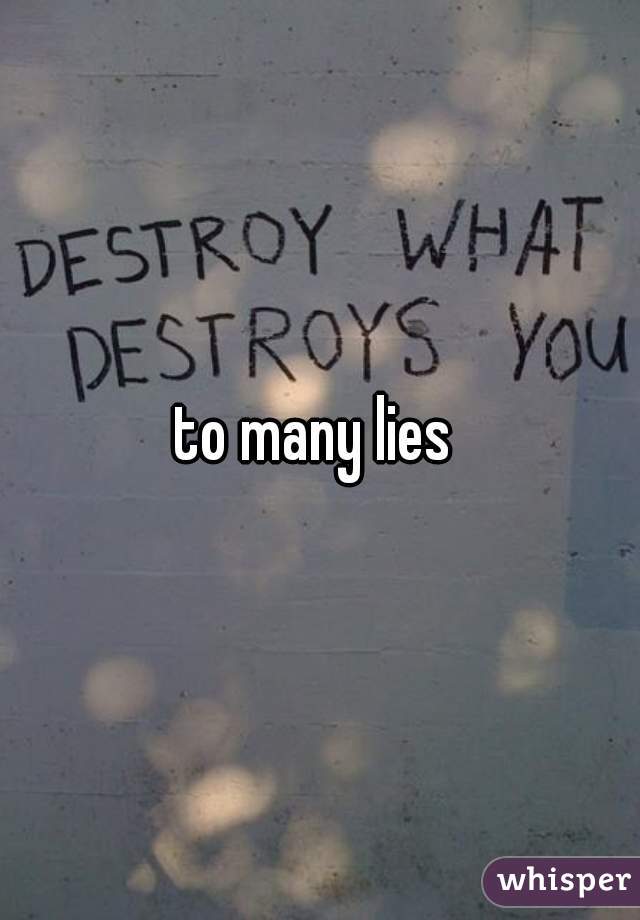 to many lies 