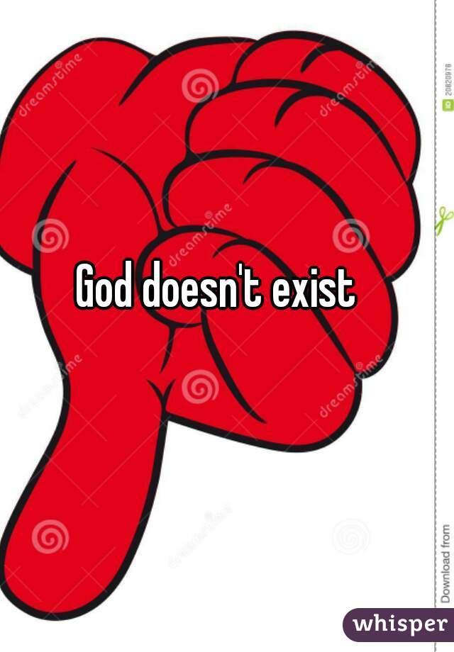 God doesn't exist 