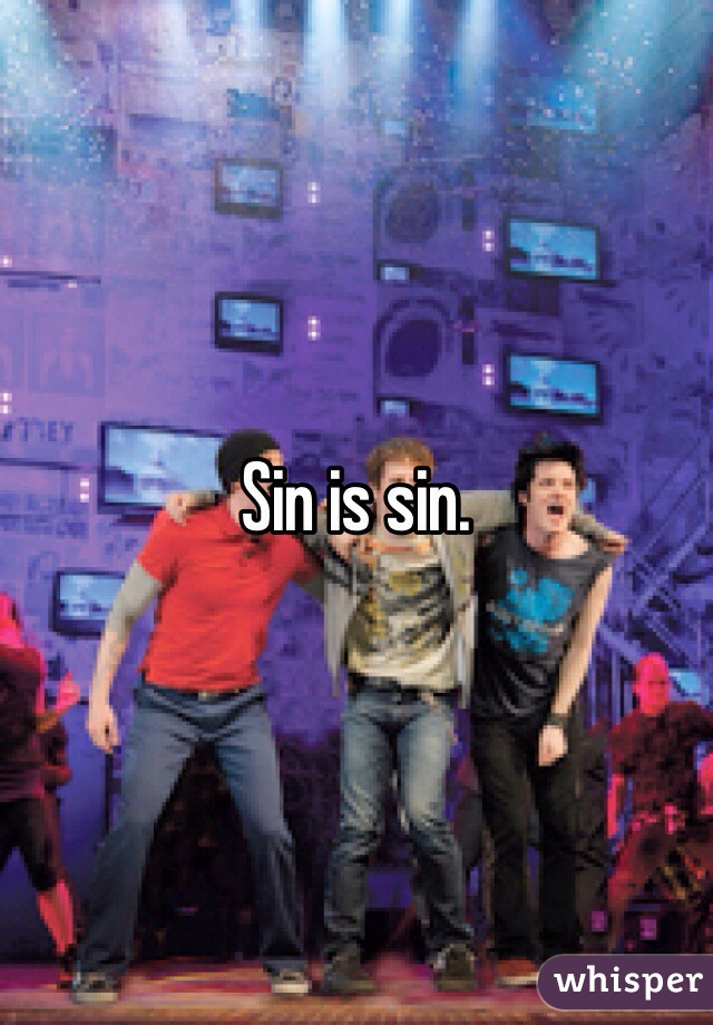 Sin is sin. 