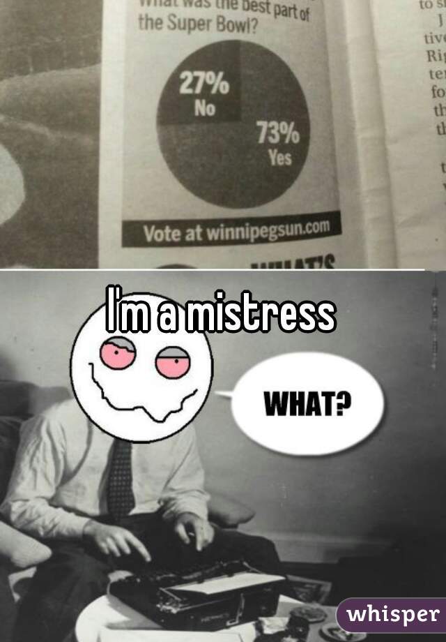 I'm a mistress