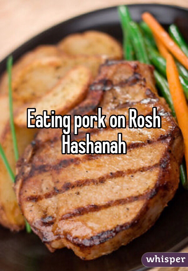 Eating pork on Rosh Hashanah 