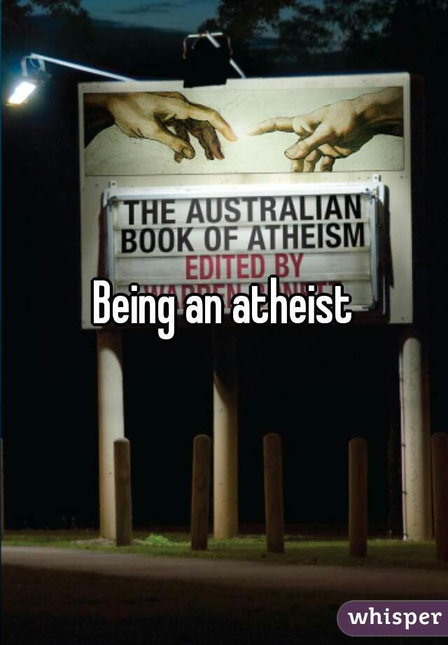 Being an atheist