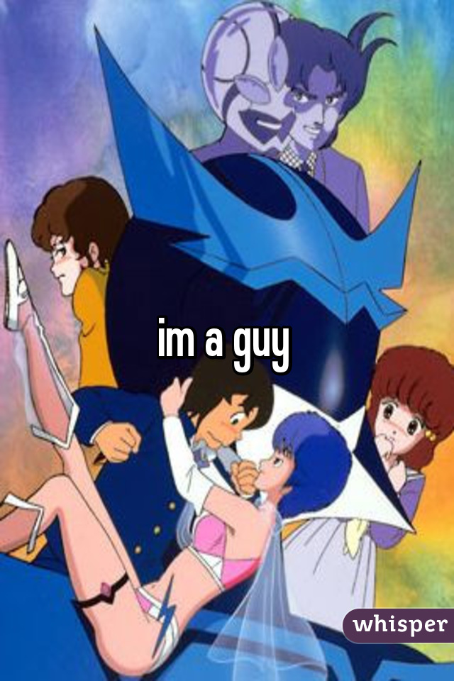 im a guy 