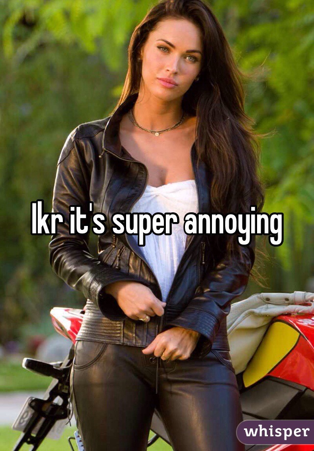 Ikr it's super annoying 