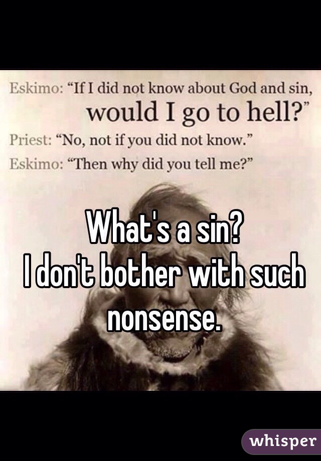 What's a sin? 
I don't bother with such nonsense. 