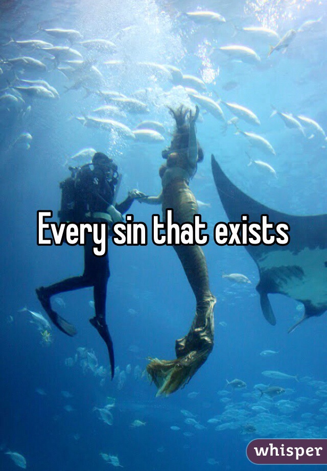 Every sin that exists