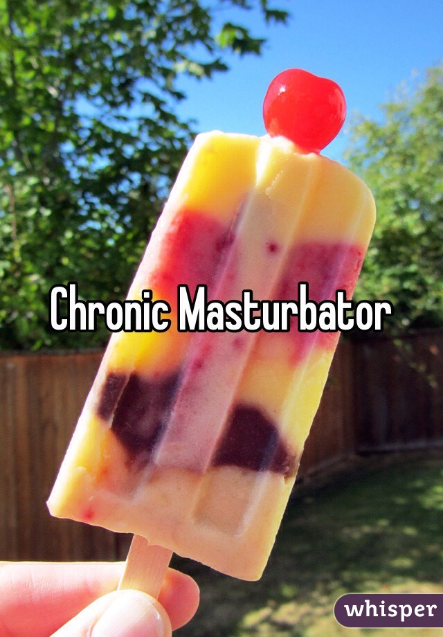 Chronic Masturbator 