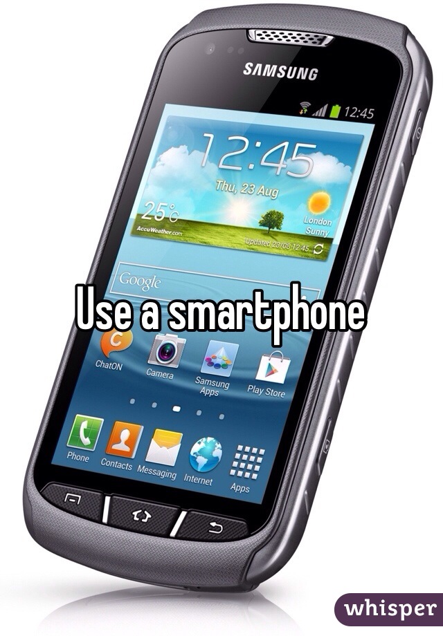 Use a smartphone 