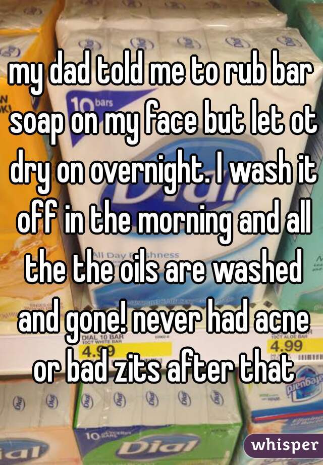 my dad told me to rub bar soap on my face but let ot dry on overnight. I wash it off in the morning and all the the oils are washed and gone! never had acne or bad zits after that