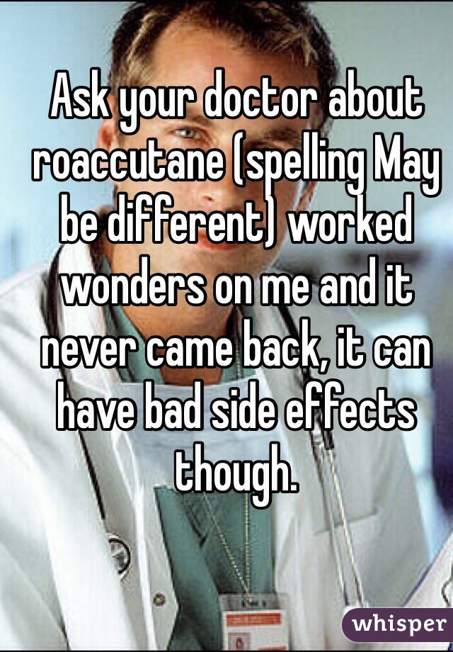 Ask your doctor about roaccutane (spelling May be different) worked wonders on me and it never came back, it can have bad side effects though.