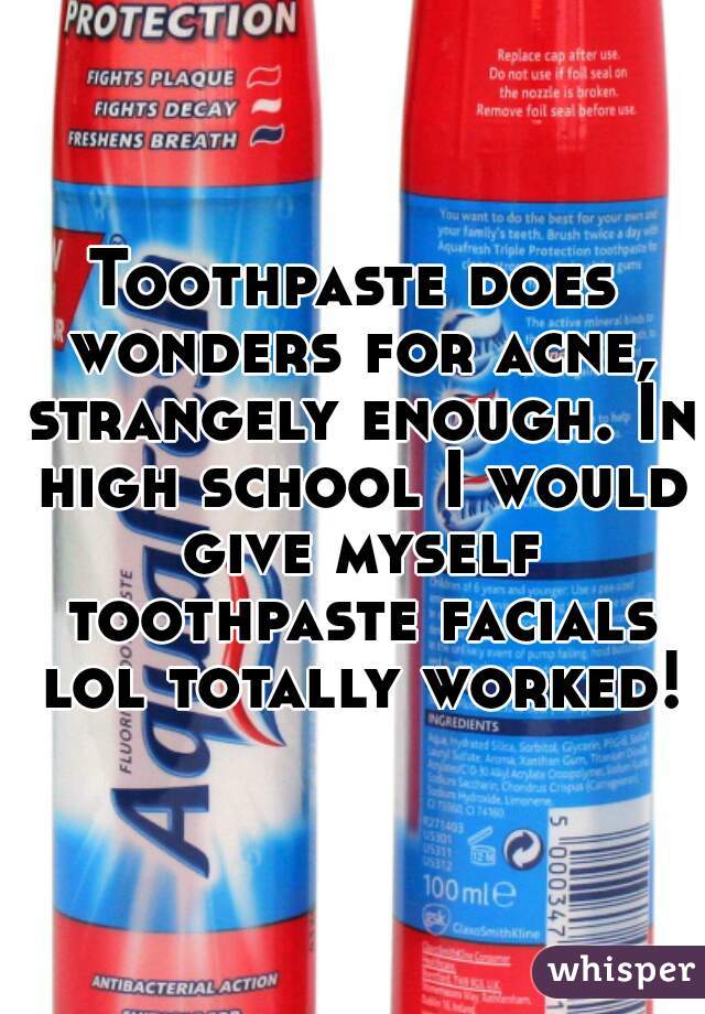 Toothpaste does wonders for acne, strangely enough. In high school I would give myself toothpaste facials lol totally worked!