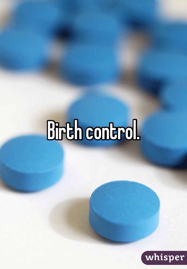 Birth control. 