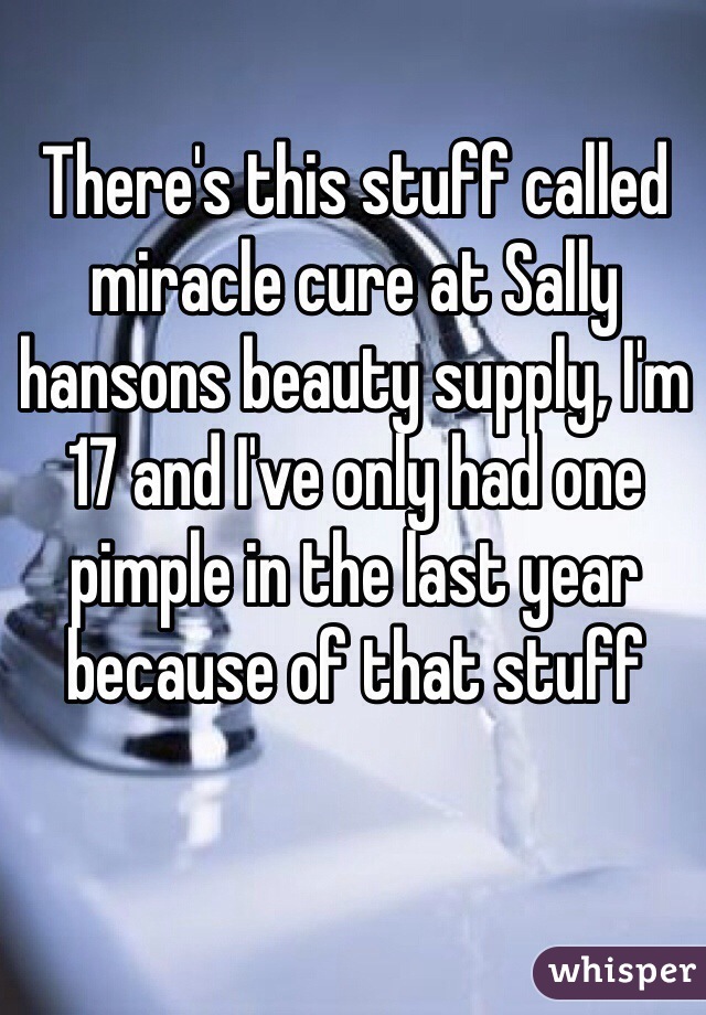 There's this stuff called miracle cure at Sally hansons beauty supply, I'm 17 and I've only had one pimple in the last year because of that stuff