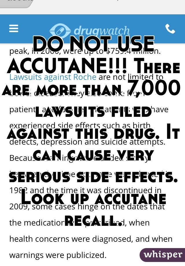 DO NOT USE ACCUTANE!!! There are more than 7,000 lawsuits filed against this drug. It can cause very serious side effects. Look up accutane recall.