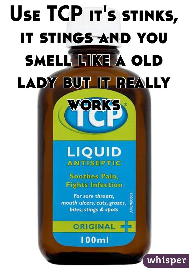 Use TCP it's stinks, it stings and you smell like a old lady but it really works 