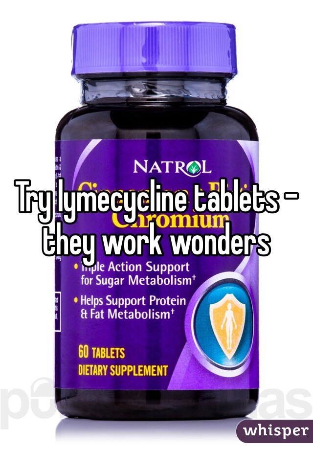 Try lymecycline tablets - they work wonders 