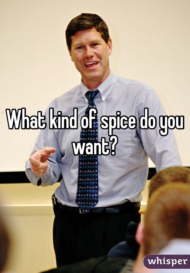 What kind of spice do you want?