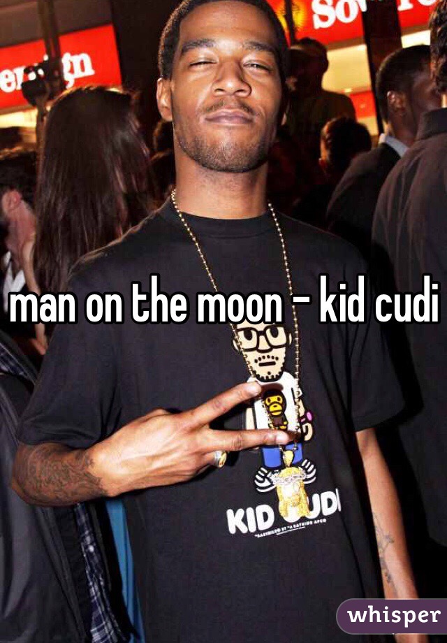 man on the moon - kid cudi 