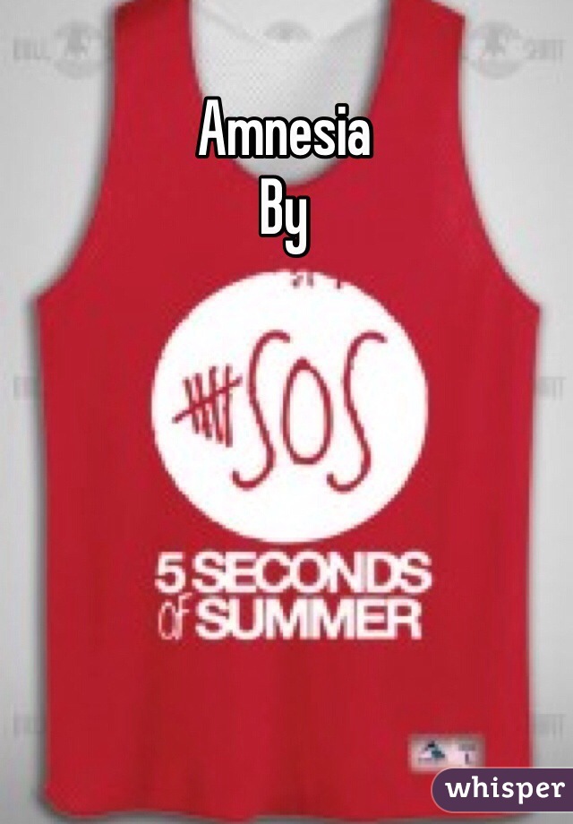 Amnesia
By