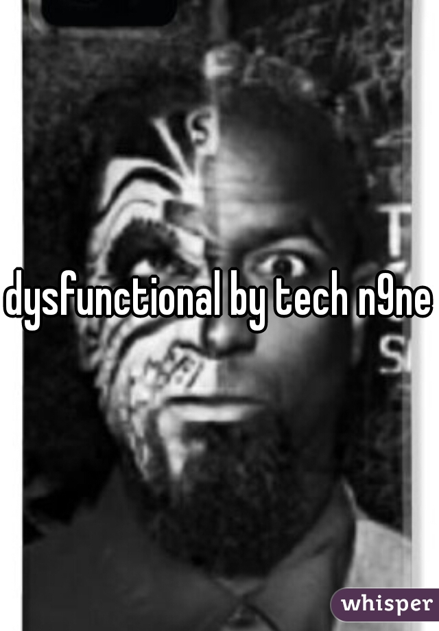 dysfunctional by tech n9ne