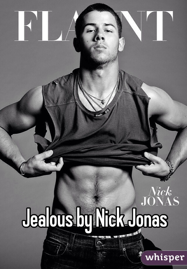 Jealous by Nick Jonas 