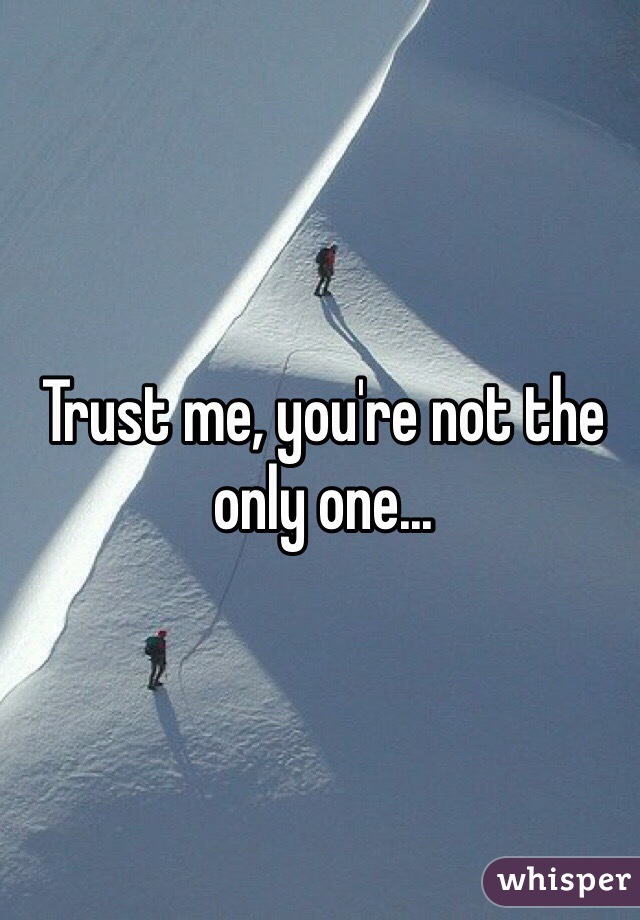 Trust me, you're not the only one...