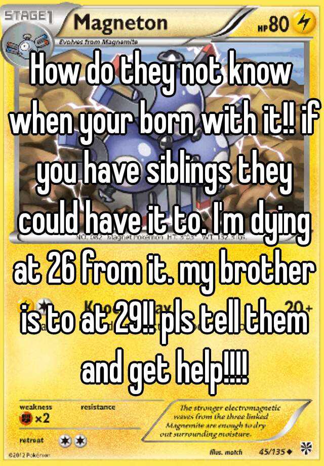 how-do-they-not-know-when-your-born-with-it-if-you-have-siblings-they