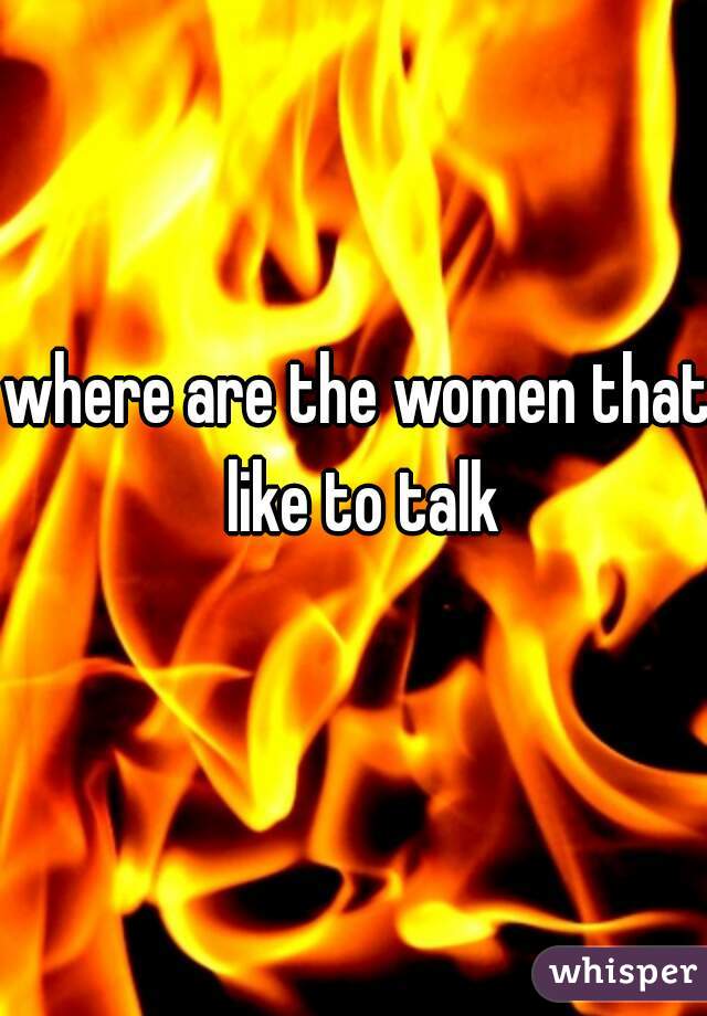 where are the women that like to talk
