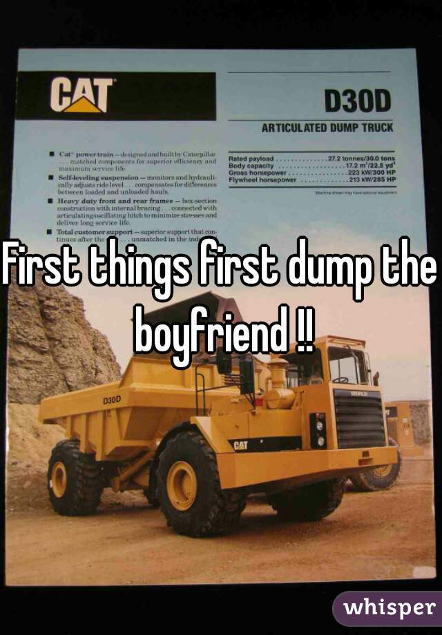 First things first dump the boyfriend !!