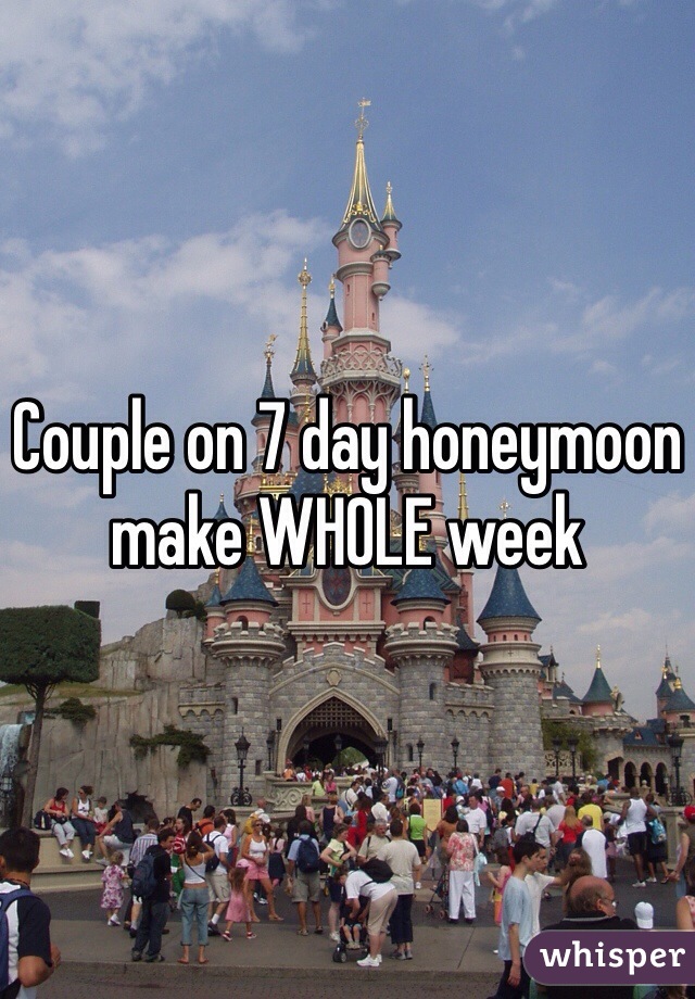 Couple on 7 day honeymoon make WHOLE week