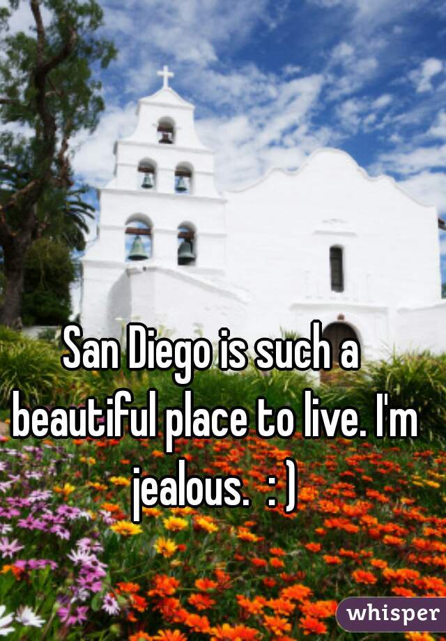 San Diego is such a beautiful place to live. I'm jealous.  : )