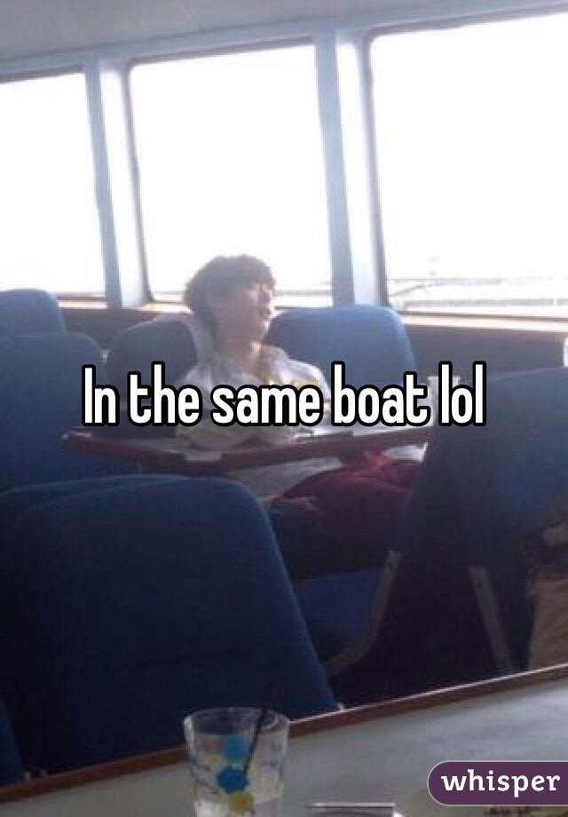 In the same boat lol 