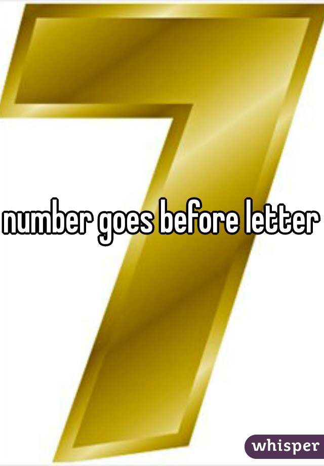 number goes before letter 