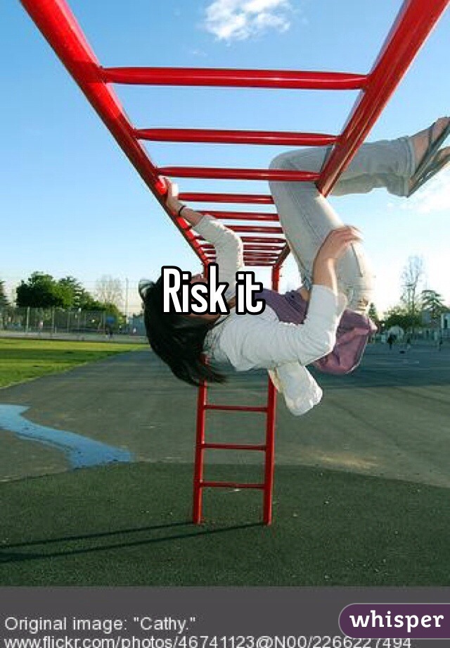Risk it 