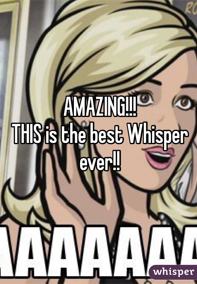 AMAZING!!!
THIS is the best Whisper ever!!