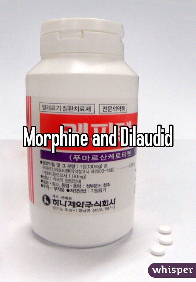 Morphine and Dilaudid