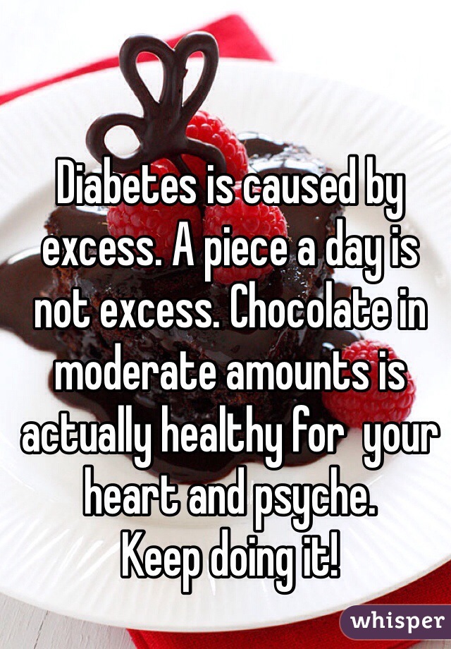 Diabetes is caused by excess. A piece a day is not excess. Chocolate in moderate amounts is actually healthy for  your heart and psyche. 
Keep doing it!