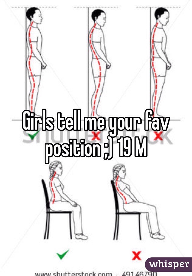 Girls tell me your fav position ;) 19 M