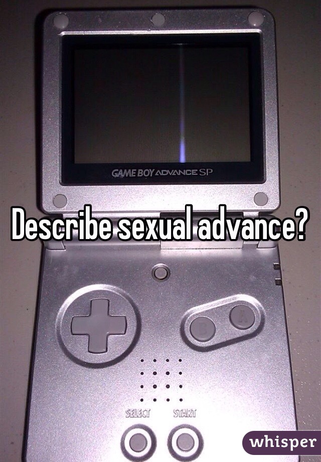 Describe sexual advance?