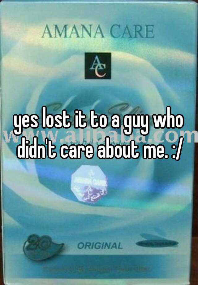 yes-lost-it-to-a-guy-who-didn-t-care-about-me