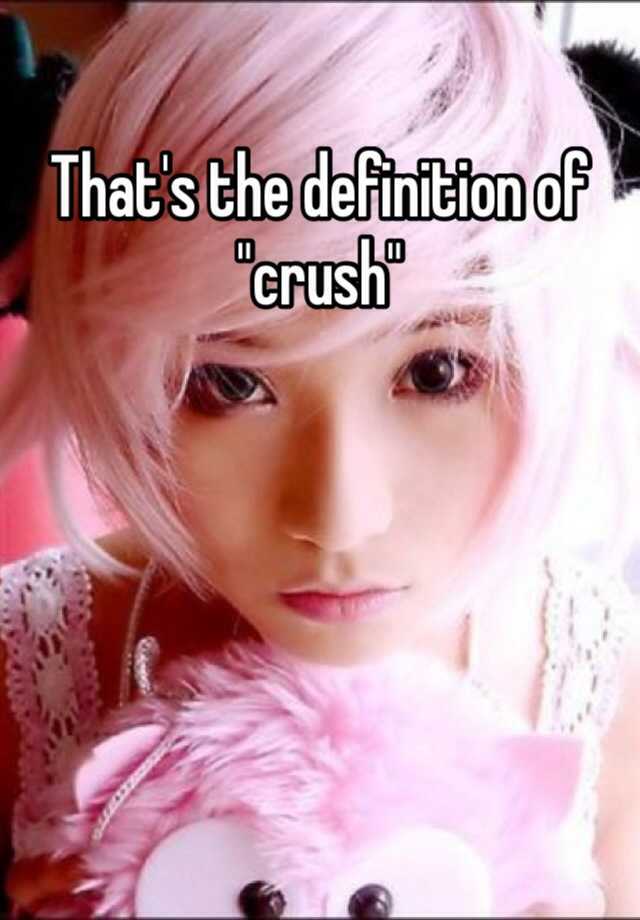 that-s-the-definition-of-crush