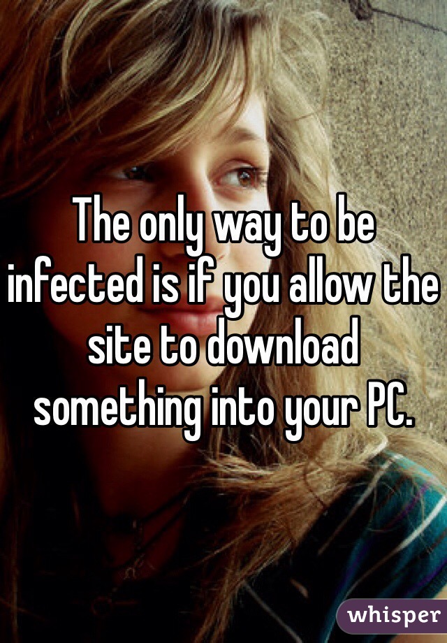 The only way to be infected is if you allow the site to download something into your PC.